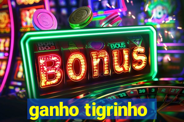 ganho tigrinho