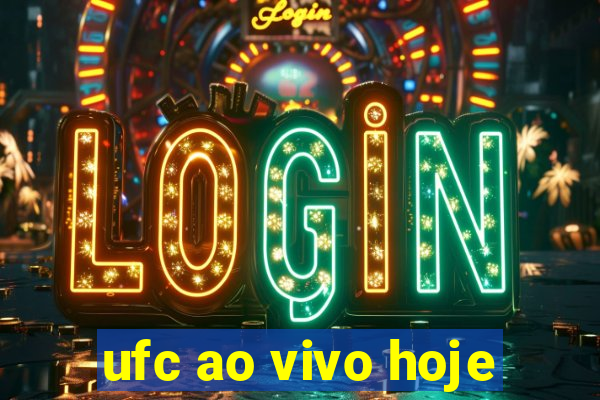 ufc ao vivo hoje