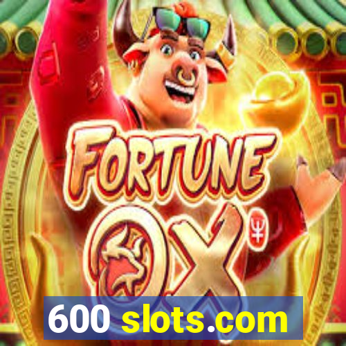 600 slots.com