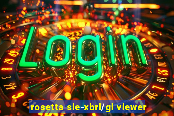 rosetta sie-xbrl/gl viewer