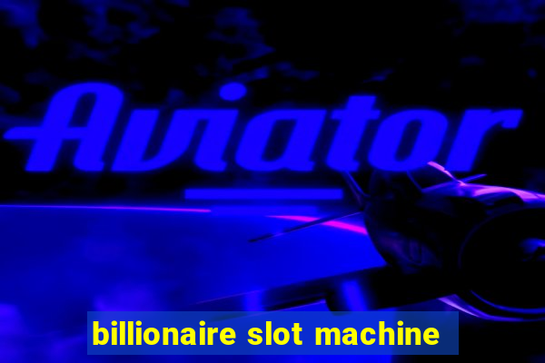 billionaire slot machine