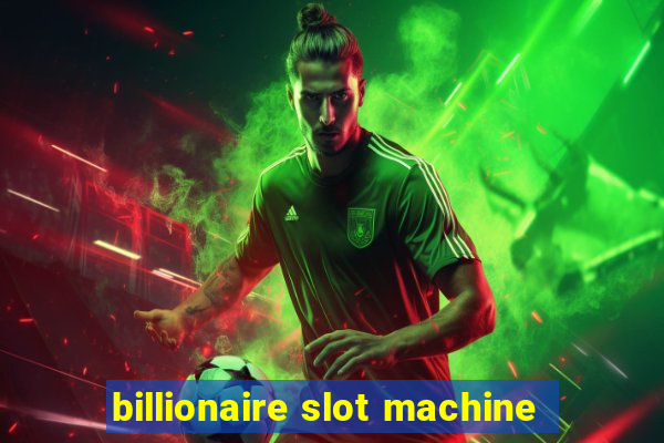 billionaire slot machine