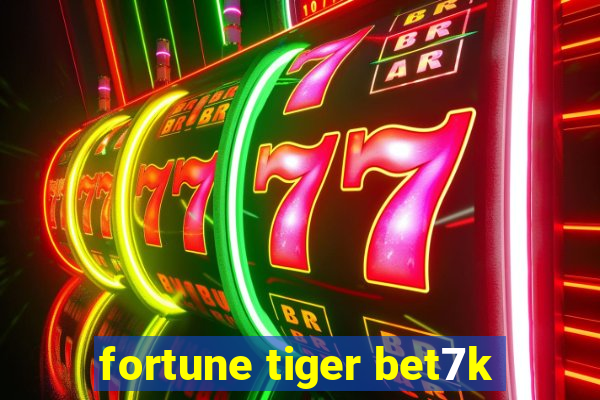 fortune tiger bet7k