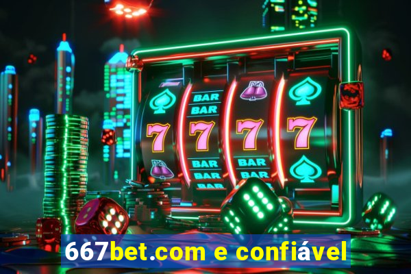 667bet.com e confiável