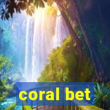 coral bet