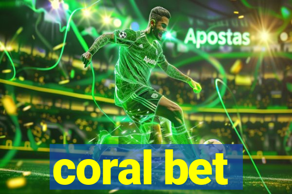 coral bet