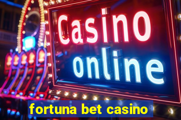 fortuna bet casino