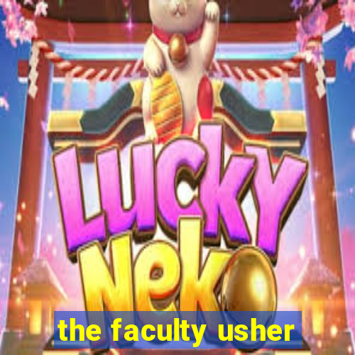 the faculty usher