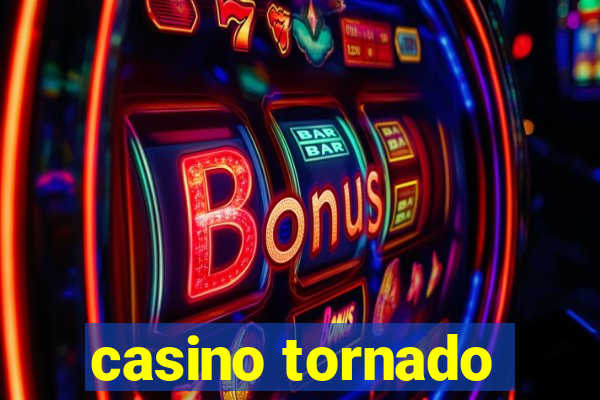 casino tornado