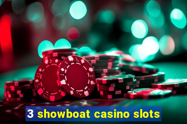 3 showboat casino slots