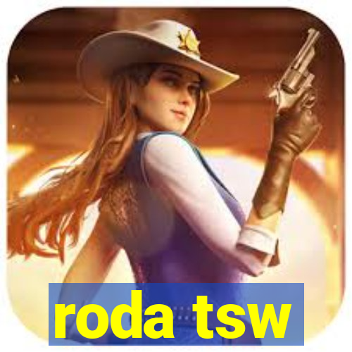 roda tsw