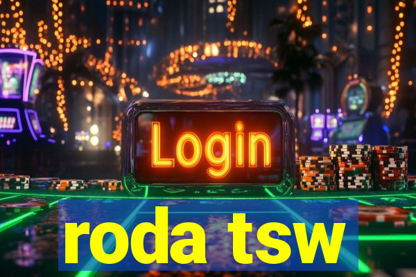 roda tsw