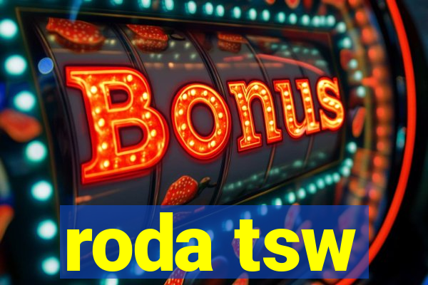 roda tsw