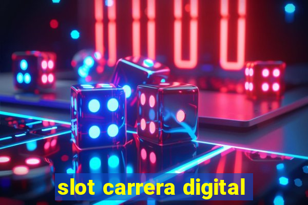 slot carrera digital