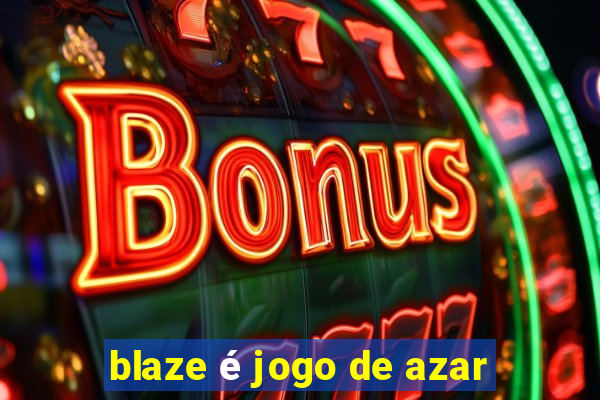 blaze é jogo de azar