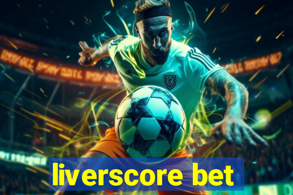 liverscore bet