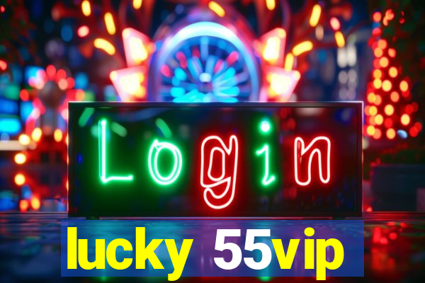 lucky 55vip