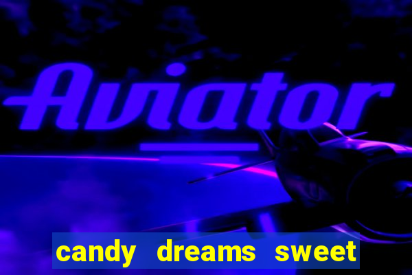 candy dreams sweet planet slot