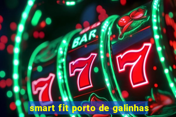 smart fit porto de galinhas