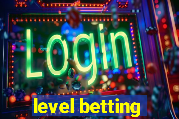 level betting