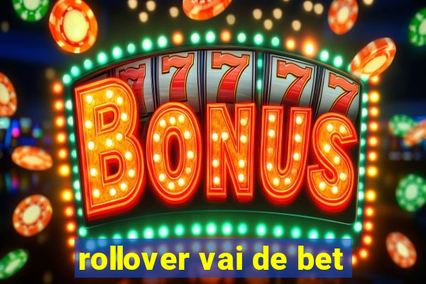 rollover vai de bet