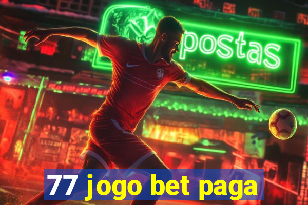 77 jogo bet paga