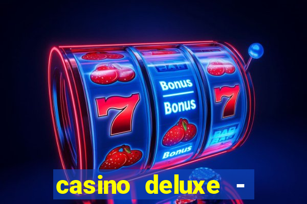 casino deluxe - vegas slots