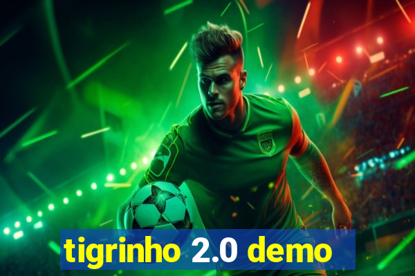 tigrinho 2.0 demo