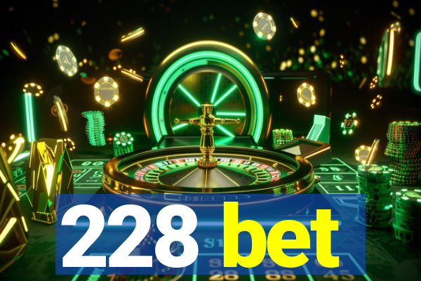 228 bet