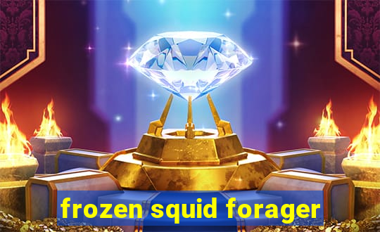 frozen squid forager