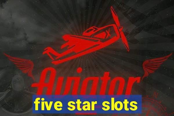 five star slots