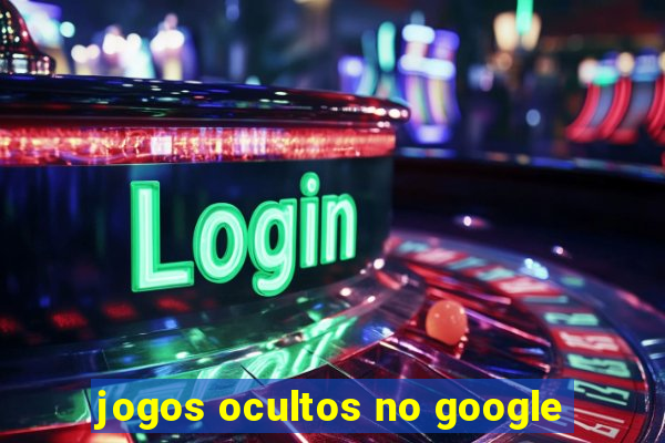 jogos ocultos no google