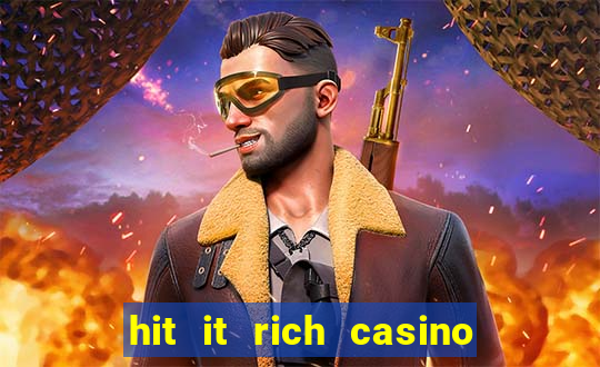 hit it rich casino slots game