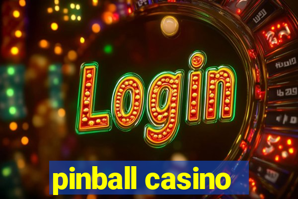 pinball casino