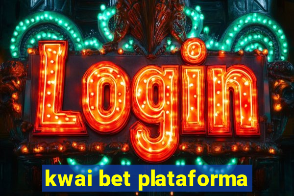 kwai bet plataforma