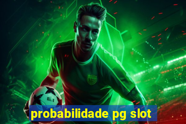 probabilidade pg slot