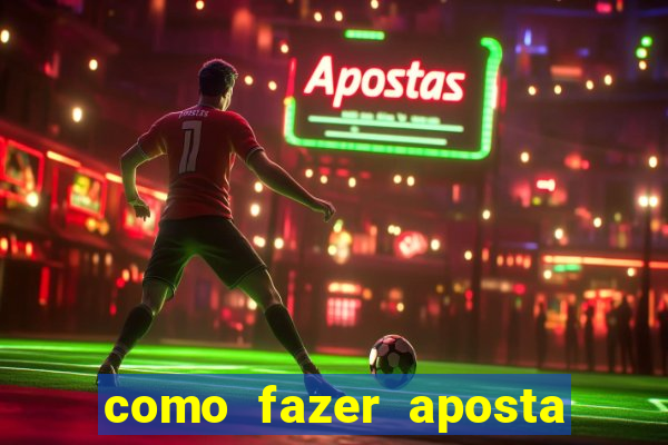 como fazer aposta multipla na estrela bet