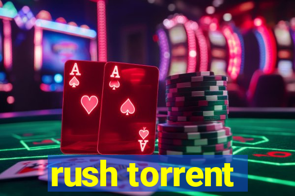 rush torrent