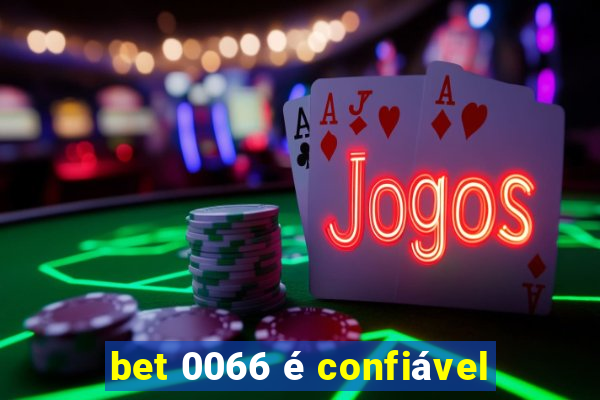 bet 0066 é confiável