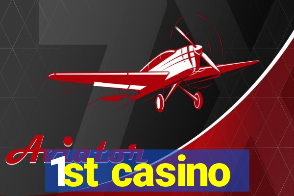 1st casino