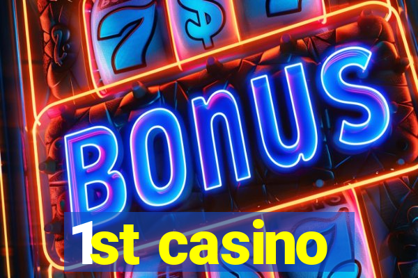 1st casino