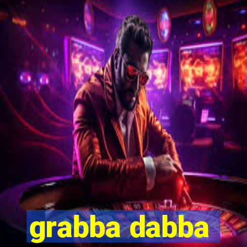 grabba dabba