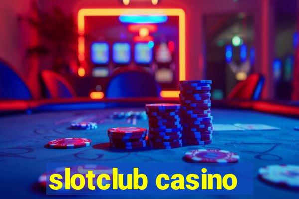 slotclub casino