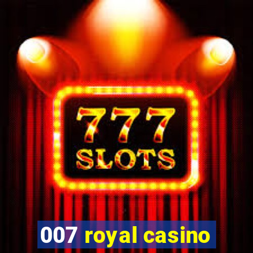 007 royal casino