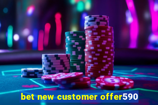 bet new customer offer590