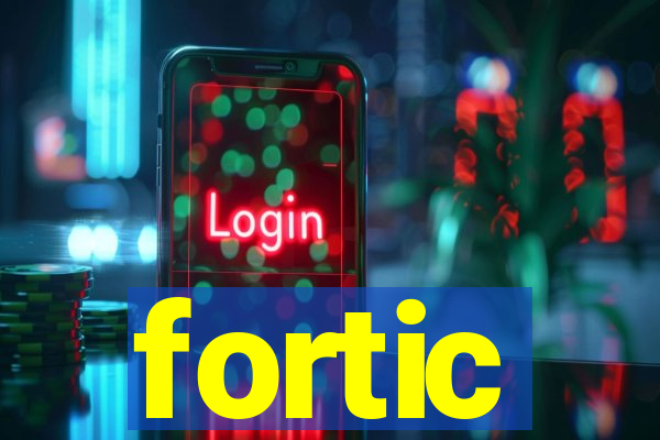 fortic