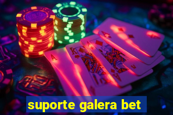 suporte galera bet