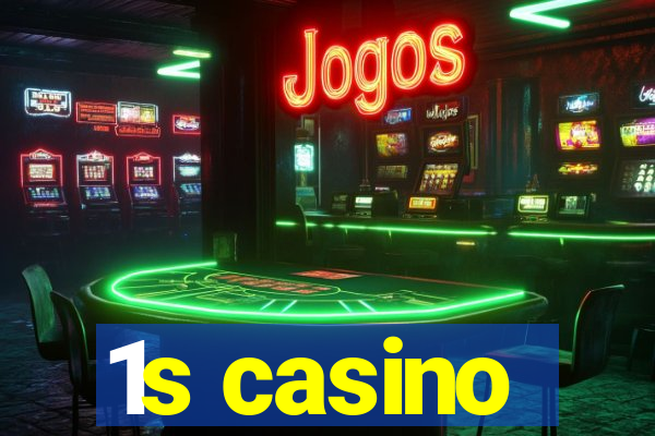 1s casino