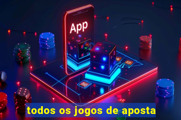 todos os jogos de aposta