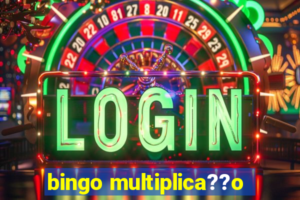 bingo multiplica??o